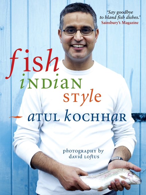 Title details for Fish, Indian Style by Atul Kochhar - Available